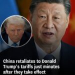 China retaliates to Donald Trump’s tariffs just minutes after they take effect